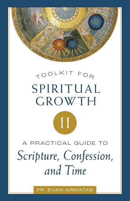 Toolkit for Spiritual Growth II: A Practical Guide to Scripture, Confession, and Time