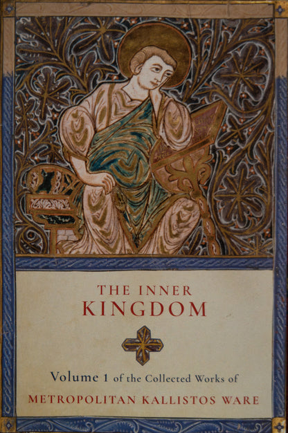 Collected Works of Metropolitan Kallistos Ware, Volume 1: The Inner Kingdom
