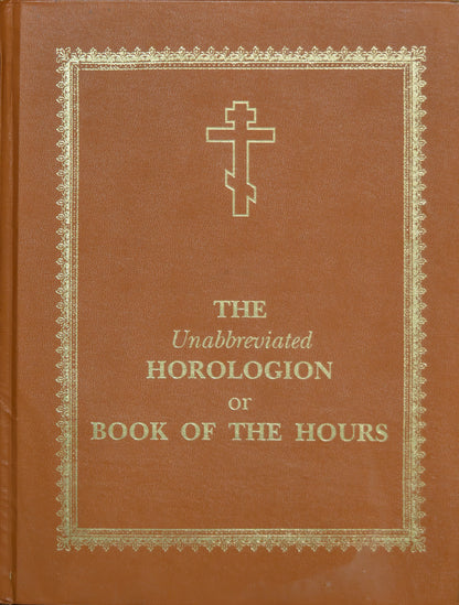 The Unabbreviated Horologion - Book of the Hours