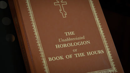 The Unabbreviated Horologion - Book of the Hours